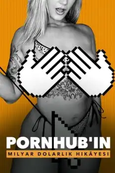 Pornhub'ın Milyar Dolarlık Hikâyesi