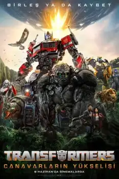 Transformers 7 Canavarların Yükselişi