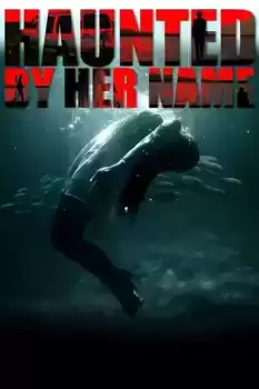 Haunted by Her Name