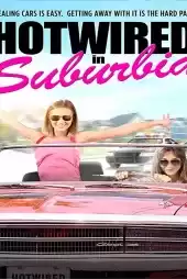 Hotwired in Suburbia 