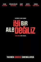 Iyi Bir Aile Degiliz