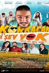 Korkacak Bi'Şey Yok