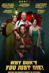 Why Don’t You Just Die! izle