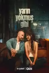 Yarın Yokmus Gibi